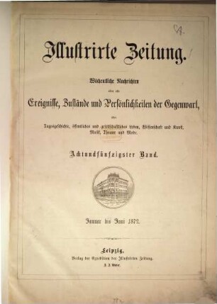 Illustrirte Zeitung : Leipzig, Berlin, Wien, Budapest, New York. 58, 58 = Jan./Juni. 1872