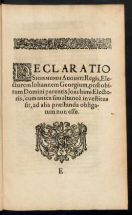 Declaratio Sigismundi Augusti Regis, Electorem Iohannem Georgium, post obitum Domini parenti Ioachimi Electoris ...