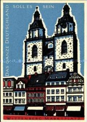 Postkarte der Serie "Das ganze Deutschland soll es sein", Motiv Wittenberg