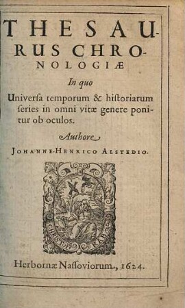 Thesaurus Chronologiae : In quo Universa temporum & historiarum series in omni vitae genere ponitur ob oculos