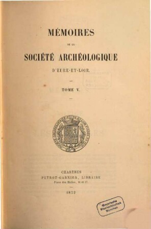 Mémoires de la Société Archéologique d'Eure-et-Loir. 5. 1872