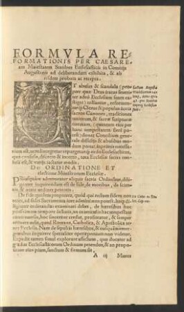 Formula Reformationis Per Caesaream Maiestatem Statibus Ecclesiasticis in Comitiis Augustanis ad deliberandum exhibita, & ab eisdem probata ac recepta.