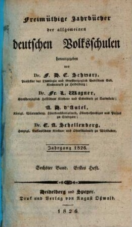 Freimüthige Jahrbücher der allgemeinen deutschen Volksschulen. 6. 1826