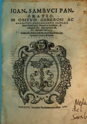 Ioan. Sambvci Pan. Oratio In Obitvm Generosi ac Magnifici Adolescentis Georgii Bona Transyluani ... : Qui mortuus est, VI. Septemb. anni 1559. Addita sunt in fine ... Epitaphia Graeca, & Latina