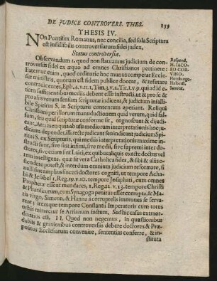 Thesis IV. Non Pontifex Romanus, nec concilia, sed sola Scriptura est infallibilis controversarium fidei iudex.