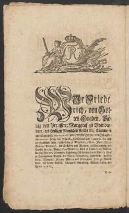 Wir Friederich, von Gottes Gnaden, König von Preussen ...