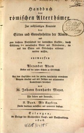 Handbuch der römischen Alterthümer : Zur vollständigen Kenntnis der Sitten und Gewohnheiten der Römer und zum leichtern Verständnis der lateinischen Klassiker, durch Erklärung der vornehmsten Worte und Redensarten, die aus den Sitten und Gebräuchen erläutert werden müssen, 2