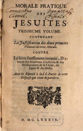 La Morale Pratique Des Jesuites. 3, Contenant La Justification des deux premiers Volumes de cette Morale ...