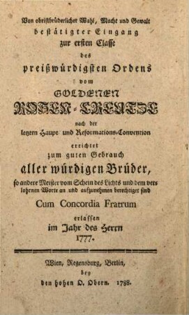 Starke Erweise aus den eigenen Schriften Des Hochheiligen Ordens Gold- und Rosenkreutzer Für die Wahrheit Daß seine in Gott ruhende Väter von ewiger Thät- und Wirksamkeit sind