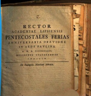 Rector Academiae Lipsiensis Pentecostales Ferias Anniversario Oratione In Aede Pavlina A. R. S. MDCCLXIV. Religiose Celebrandas Indicit : De Euangelio Matthaei hebraico