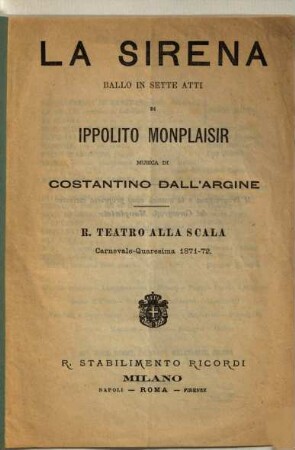 La sirena : ballo in sette atti ; R. Teatro alla Scala, carnevale - quaresima 1871 - 72