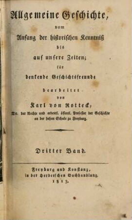 Allgemeine Geschichte vom Anfang der historischen Kenntniß bis auf unsere Zeiten : für denkende Geschichtsfreunde, 3