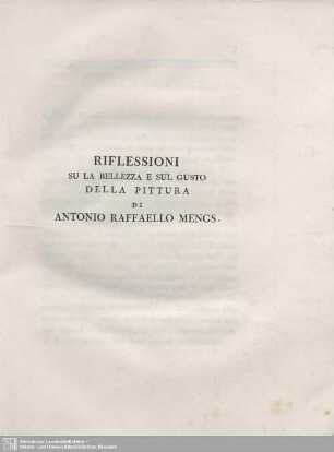 Riflessioni Su La Bellezza E Sul Gusto Della Pittura Di Antonio Raffaello Mengs.