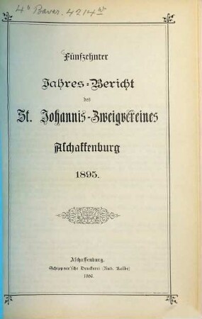Jahresbericht des St. Johannis-Zweigvereins Aschaffenburg e.V. 15. 1895 (1896)