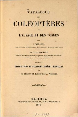 Catalogue des coléoptères de l'Alsace et des Vosges par J. Wencker et G. Silbermann, suivi de descriptions de plusieurs espèces nouvelles par Ch. Brisout de Barneville et Wencker