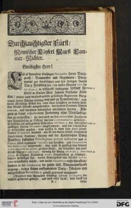 Durchlauchtigster Fürst / Römischer Kayserl. Majest. Cammer-Richter.