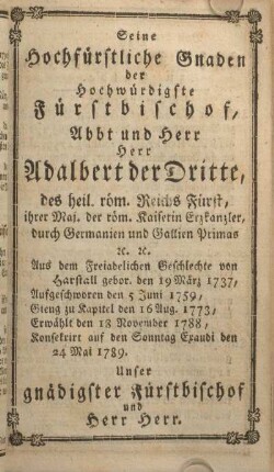 Seine hochfürstliche Gnaden der hochwürdigste Fürstbischof, Abbt und Herr Herr Adalbert der Dritte ...