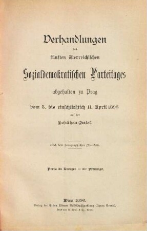 Verhandlungen des ... Österreichischen Sozialdemokratischen Parteitages : nach den stenographischen Protokollen, 5. 1896, 5. - 11. Apr.