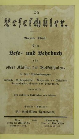 Theil 4: Ein Lese- und Lehrbuch für obere Klassen der Volksschulen : in fünf Abtheilungen: Lesestücke, Kirchengeschichte, Geographie mit Geschichte, Naturgeschichte, Sprach- und Stilübungen