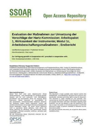 Evaluation der Maßnahmen zur Umsetzung der Vorschläge der Hartz-Kommission: Arbeitspaket 1, Wirksamkeit der Instrumente; Modul 1c, Arbeitsbeschaffungsmaßnahmen ; Endbericht