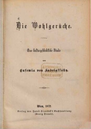 Die Wohlgerüche : Eine kulturgeschichtliche Studie