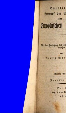 Spittlers Entwurf der Geschichte der europäischen Staaten : mit einer Fortsetzung bis auf die neuesten Zeiten versehen. 2