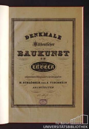 Denkmale altdeutscher Baukunst in Lübeck : [die Kirchen Lübecks]