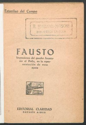 Fausto : impresiones del gaucho Anastasio el Pollo, en la representación de esta ópera