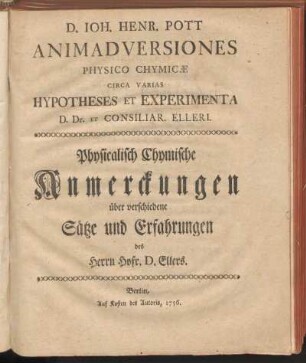 Animadversiones physico chymicae circa varias hypotheses et experimenta D. Dr. et Consiliar. Elleri