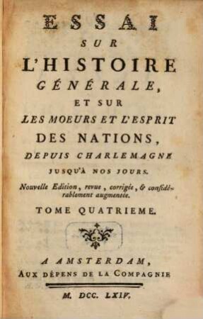 Éssai Sur L'Histoire Générale Et Sur Les Moeurs Et L'Esprit Des Nations Depuis Charlemagne Jusqu'à Nos Jours, 4