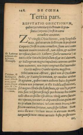 Tertia pars. Refutatio Obiectionum, quibus Sacramentarii doctrinam de praesentia Corporis Christi in coena convellere conantur.