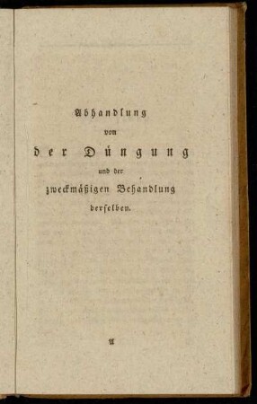 Abhandlung von der Düngung und der zweckmäßigen Behandlung derselben.