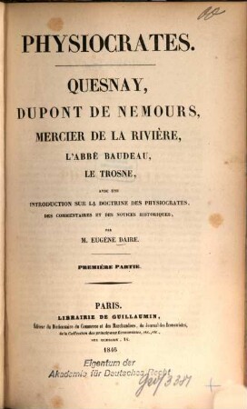 Physiocrates : Quesnay, Dupont de Nemours, Mercier de la Rivière, l'Abbé Baudeau, Le Trosne. 1