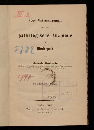 Neue Untersuchungen über die pathologische Anatomie der Rinderpest : mit 2 Tafeln Abbildungen