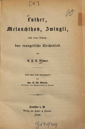 Luther, Melanchthon, Zwingli : nebst einem Anhang: das evangelische Kirchenlied