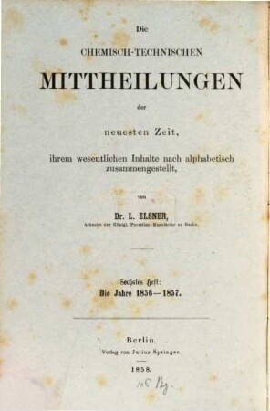 Die chemisch-technischen Mitteilungen der neuesten Zeit, 6. 1856/57 (1858)