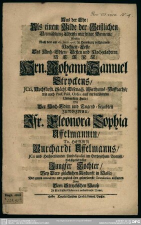 Aus der Ehe, Als einem Bilde der Geistlichen Vermählung Christi ... Wolten Nach dem am 16. Junii 1708. in Hamburg vollzogenen Hochzeit-Feste Des ... Hrn. Johann Samuel Stryckens ... Mit ... Eleonora Sophia Uffelmannin ... Burchardi Uffelmanns ... Tochter ... Viel gutes ominiren ... Zwey ... verbundenste Diener