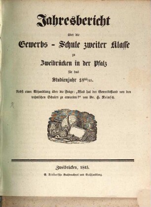 Jahresbericht über die Landwirthschafts- und Gewerbschule zu Zweibrücken in der Pfalz : für das Unterrichtsjahr .... 1844/45