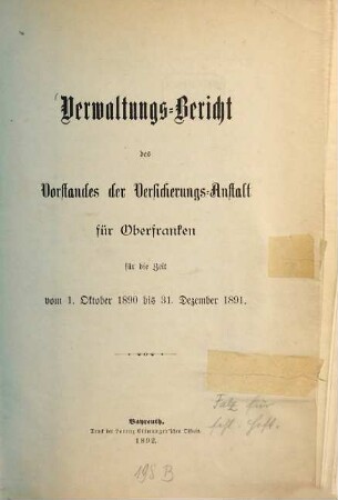 Verwaltungsbericht des Vorstandes der Versicherungsanstalt für Oberfranken : für das Geschäftsjahr .... 1890/91 (1892)