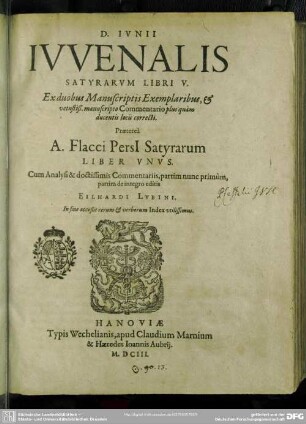 D. Ivnii Ivvenalis Satyrarvm Libri V : Ex duobus Manuscriptis Exemplaribus, & vetustiß. manuscripto Commentario plus quàm ducentis locis correcti