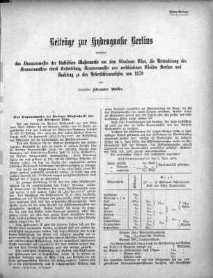 Beiträge zur Hydrographie Berlins betreffend das Brunnenwasser der städtischen Wasserwerke vor dem Stralauer Thor, die Veränderung des Brunnenwassers durch Ansiedelung, Brunnenwasser aus verschiedenen Theilen Berlins und Nachtrag zu den Uebersichtsanalysen von 1870