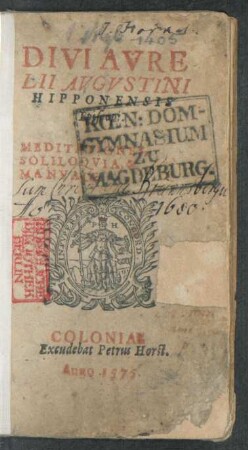 DIVI || AVRE||LII AVGVSTINI || HIPPONENSIS || Episcopi.|| MEDITATIONES, || SOLILOQVIA,& || MANVALE.||