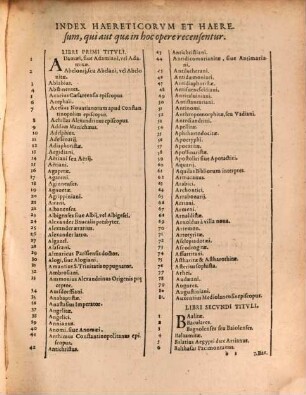 De Vitis, Sectis, Et Dogmatibvs Omnivm Haereticorvm, Qvi Ab Orbe Condito, Ad Nostra Vsqve Tempora, Et Vetervm Et Recentium authorum monimentis proditi sunt, Elenchvs Alphabeticvs : Cum eorundem haereticorum origine, institutis & temporibus, quibus suis praestigijs mundo imposuerunt, & Ecclesiae Dei insultârunt