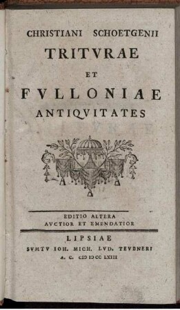 Christiani Schoetgenii Tritvrae Et Fvlloniae Antiqvitates