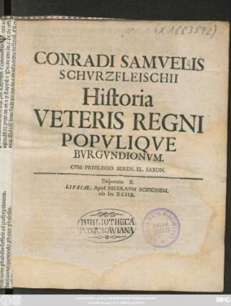 Conradi Samuelis Schurzfleischii Historia Veteris Regni Populique Burgundionum