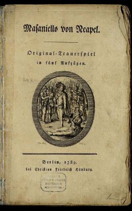 Masaniello von Neapel : Original-Trauerspiel in fünf Aufzügen