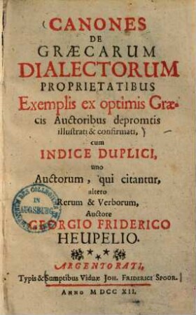 Canones de Graecarum dialectorum proprietatibus exemplis : ex optimis Graecis auctoribus depromtis illustrati & confirmati ...