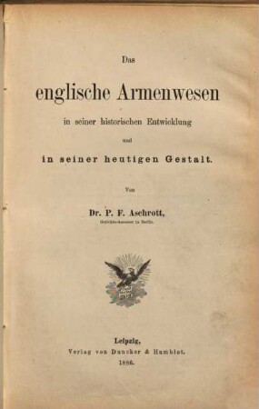 Das englische Armenwesen in seiner historischen Entwicklung und in seiner heutigen Gestalt
