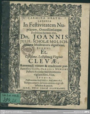 Carmina gratulatoria in festivitatem nuptiarum...Joannis Julii et Clevae Moerlini ... celebratarum 27. Maij 1605