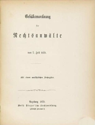 Gebührenordnung für Rechtsanwälte : vom 7. Juli 1879 ; Mit einem ausführlichen Sachregister